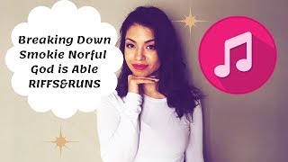 Smokie Norful God Is Able FULL Riff Breakdowns | How to sing Gospel riffs