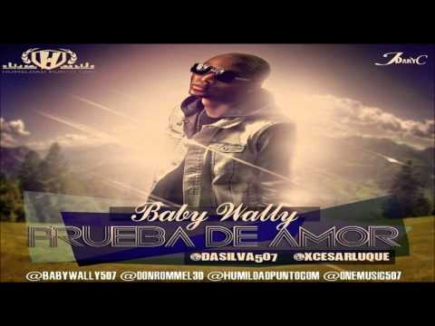 Baby Wally - Prueba De Amor (Prod. DaSilva & Cesar Luque)