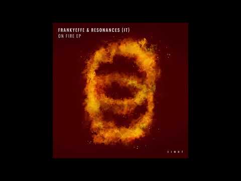 PREMIERE: Frankyeffe & Resonances (IT) - On Fire (Original Mix) [EI8HT]