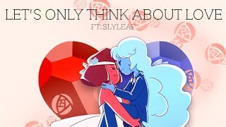 Steven Universe - Let&#39;s Only Think About Love (Remix feat. Slyleaf)
