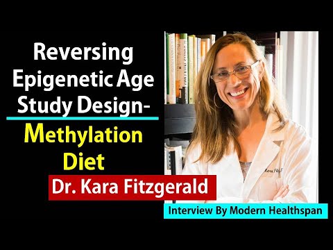 Reversing Epigenetic Age Study Design: Methylation Diet | Dr Kara Fitzgerald Interview Series Ep 2