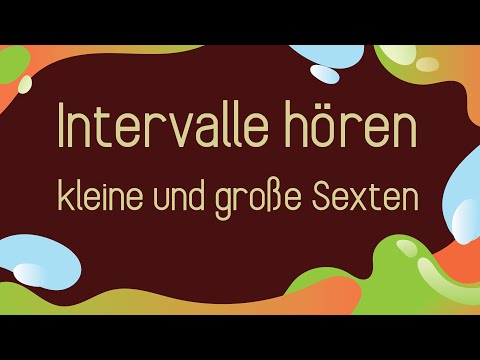 Intervalle hören - kleine und große Sexten