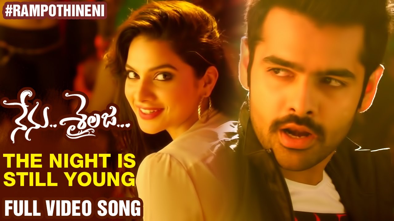 Night is Still Young Song Lyrics in Telugu - Nenu Sailaja | Ram Pothineni | Keerthi Suresh