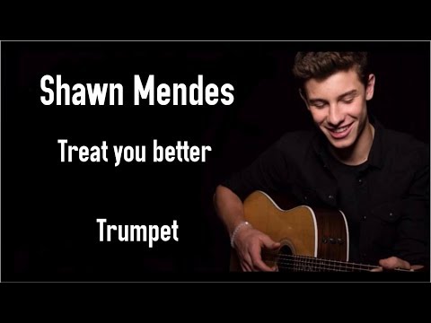 Shawn Mendes - Treat You Better | Trumpet
