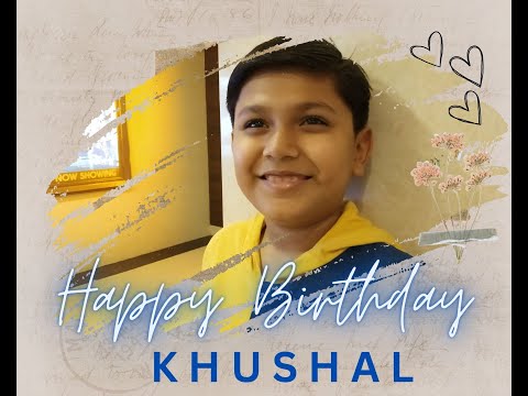 Happy Birthday Khushal