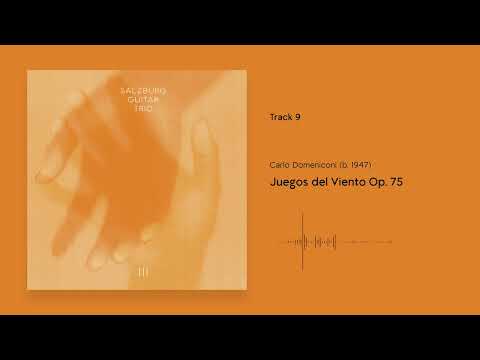 Salzburg Guitar Trio - Juegos del Viento Op. 75 - Carlo Domeniconi (b. 1947)