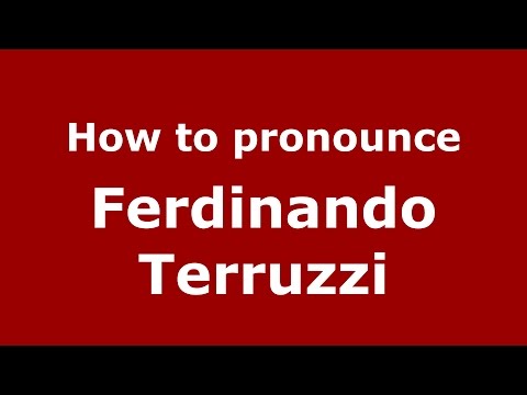 How to pronounce Ferdinando Terruzzi (Italian/Italy)  - PronounceNames.com