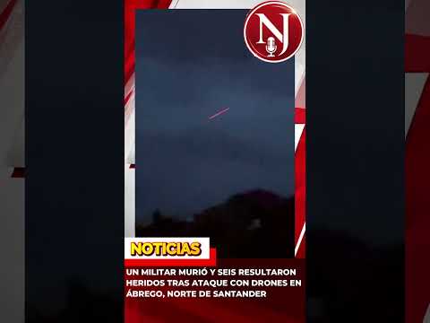 UN MILITAR MURIÓ Y SEIS RESULTARON HERIDOS TRAS ATAQUE CON DRONES EN ÁBREGO, NORTE DE SANTANDER
