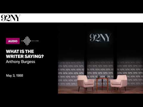 What Is the Writer Saying? with Anthony Burgess (1988)