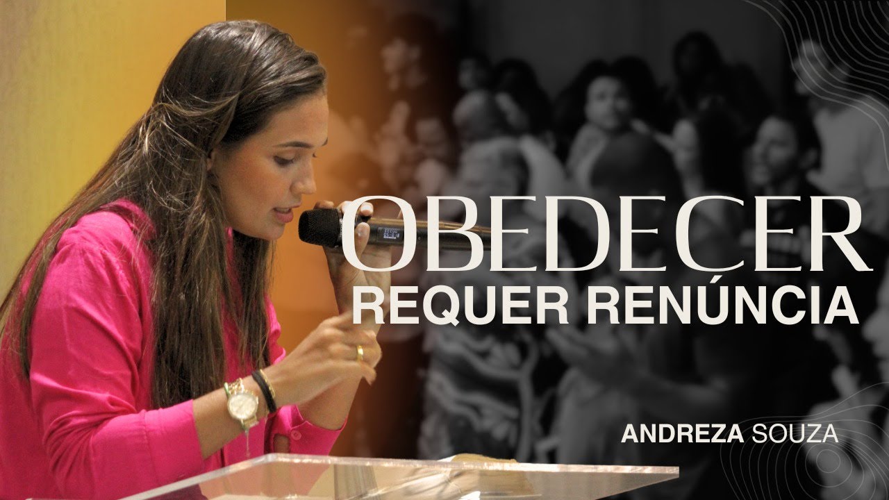 OBEDECER REQUER RENÚNCIA | Andreza Souza - METODISTA CENTRAL DE BÚZIOS