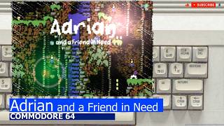 Commodore 64 -=Adrian and a Friend in Need=-