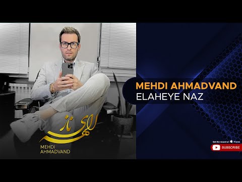 Mehdi Ahmadvand - Elaheye Naz ( مهدی احمدوند - الهه ی ناز )