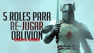 OBLIVION | 5 MEJORES ROLES PARA JUGAR OBLIVION