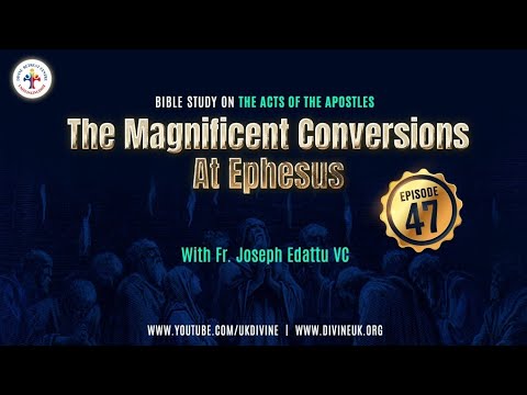 Bible Study on the Acts of the Apostles Epi 47: The magnificent conversions at Ephesus