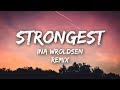 Ina Wroldsen - Strongest (Lyrics / Lyrics Video) Alan Walker Remix