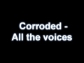 Corroded - All the voices 