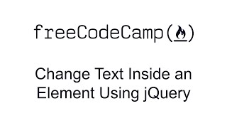 Change Text Inside an Element Using jQuery - jQuery - Free Code Camp