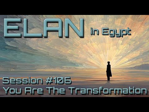 ELAN - 106 - You Are The Transformation
