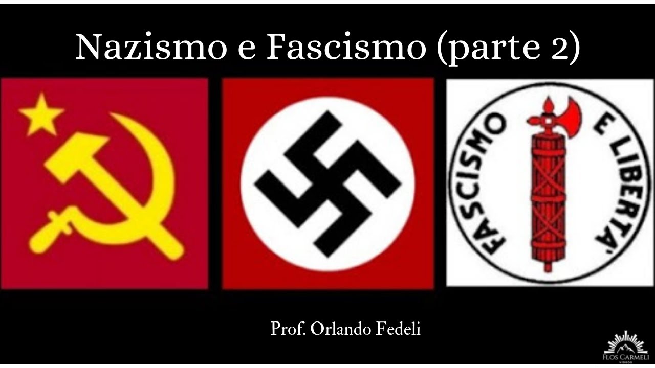 Nazismo e Fascismo (parte 2) - Prof. Dr. Orlando Fedeli