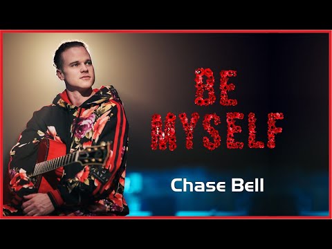 Chase Bell  - Be Myself (Official Music Video)