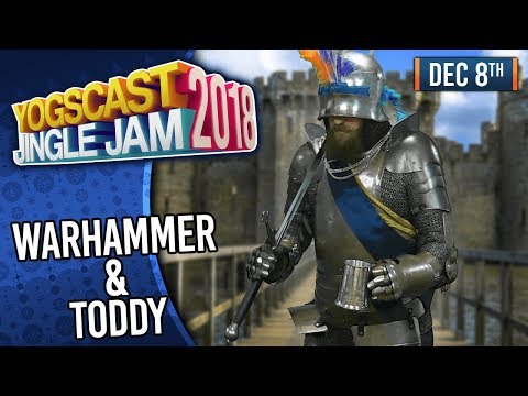 WARHAMMER & TODDY w/ TOM & BEN! - YOGSCAST JINGLE JAM! - 8th December 2018