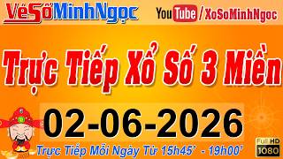 Xổ Số Minh Ngọc, Trực Tiếp Xổ Số Ngày 02/06/2026: KQXS Miền Nam XSMN, Miền Trung XSMT, Miền Bắc XSMB