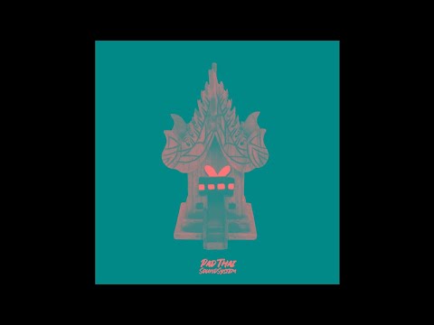 Pad Thai Soundsystem - The Spirit House (Instrumental)