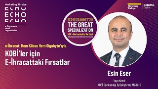 KOBİ'ler için E-ihracattaki Fırsatlar / Esin Eser / Yapı Kredi / ECHO 