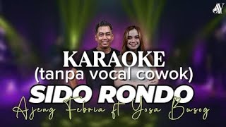 Download lagu KARAOKE SIDO RONDO AJENG FEBRIA FT YOSA BUSOG TANPA VOCAL COWOK mp3
