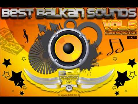 Best Balkan Sounds Vol.6 Summer Edition 2012