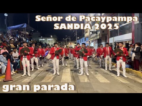 BANDA MI PERU -FEST.EN HONOR AL SEÑOR DE PACAYPAMPA SANDIA PUNO 2025 -GRAN PARADA MORENDA CENTRAL