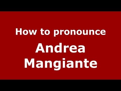 How to pronounce Andrea Mangiante (Italian/Italy)  - PronounceNames.com