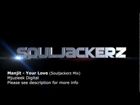 Manjit - Your Love (Souljackerz Casa Loco Mix) OUT NOW