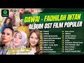FADHILAH INTAN -DAWAI OST. FILM AIR MATA DI UJUNG SAJADAH | KHANTI - ROSSA| LAGU POP TERPOPULER 2023