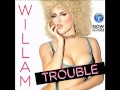 Willam - Trouble 