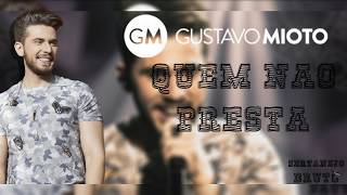 Quem Não Presta é Eu - Gustavo Mioto (LANÇAMENTO 2019)