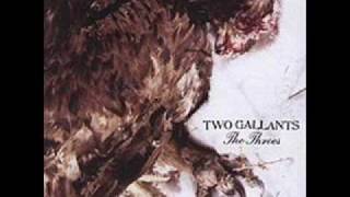 Two Gallants - Nothing To You