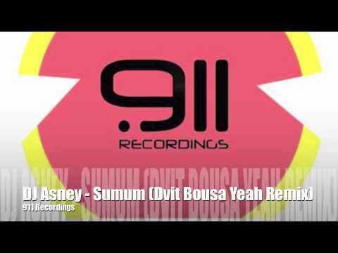 DJ Asney - Sumum (Dvit Bousa Yeah Remix) 911 Recordings