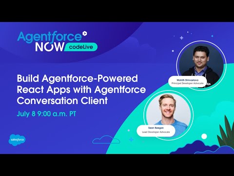 Agentforce Now Codelive Build Agentforce Powered React Apps With Agentforce Conversation Client
