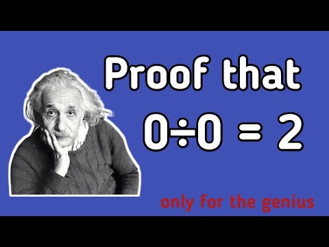Can you proof  0÷0 = 2 || numbers play
