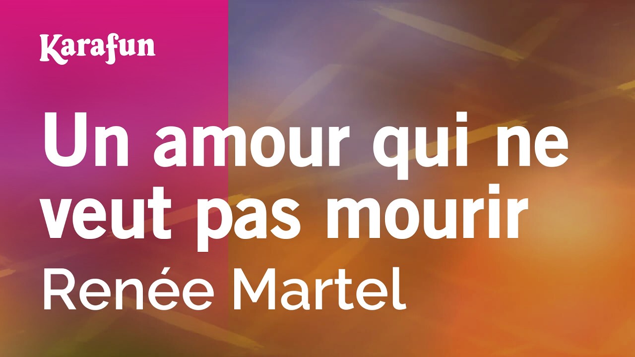 Un amour qui ne veut pas mourir - Renée Martel | Karaoke Version | KaraFun