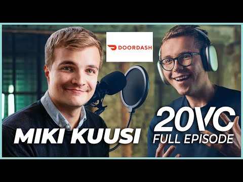Miki Kuusi: How I Scaled Wolt to $8B; Why I Sold to DoorDash | 20VC #953