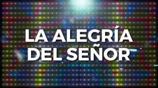 La Alegría Del Señor Lyrics English Translation