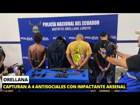 Capturan a 4 antisociales con impactante armament0 en Orellana