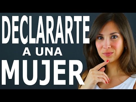 CÓMO DECLARARSE A UNA CHICA