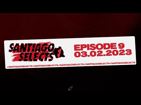 Santiago Selects with @SerenSantiago - Episode 9 (March 2, 2023) [2 Hour Live DJ Mix]