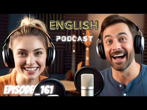 Learning English Podcast Conversation Episode 161 | Podcast English