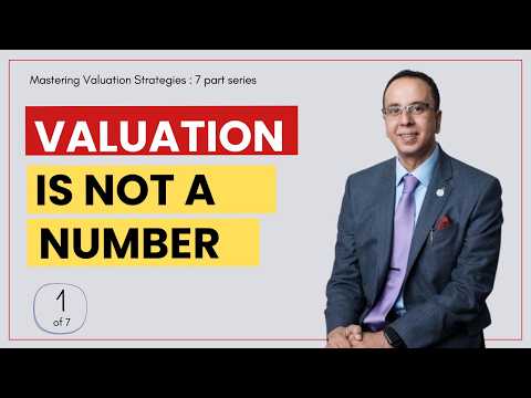 Why Valuation Is a Strategic Tool Not Just a Number | Mastering Valuation Strategy (1/7)