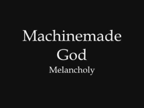 MachinemadeGod Melancholy