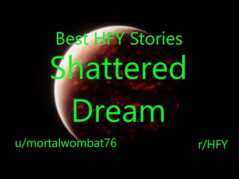 Best HFY Reddit Stories: Shattered Dream
